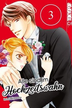 Alle sind im Hochzeitswahn / Allle sind im Hochzeitswahn Bd.3 - Miyazono, Izumi