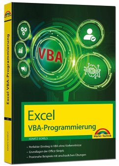 Excel VBA-Programmierung Makro-Programmierung für Microsoft 365, Excel 2021, 2019, 2016, 2013 - Schels, Ignatz