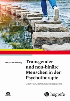 Transgender und non-binäre Menschen in der Psychotherapie, m. 1 Beilage - Rautenberg, Marcus