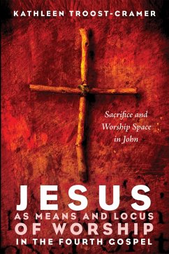 Jesus as Means and Locus of Worship in the Fourth Gospel (eBook, ePUB)