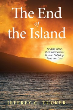 The End of the Island (eBook, ePUB) - Tucker, Jeffrey C.