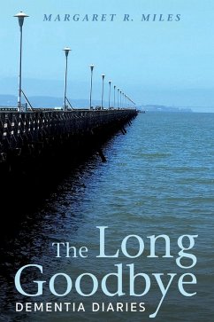 The Long Goodbye (eBook, ePUB) - Miles, Margaret R.