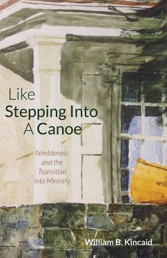 Like Stepping Into a Canoe (eBook, ePUB) - Kincaid, William B.