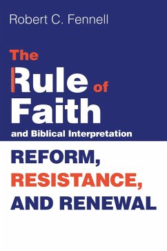 The Rule of Faith and Biblical Interpretation (eBook, ePUB) - Fennell, Robert C.