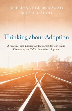 Thinking about Adoption (eBook, ePUB) - Ayayo, Karelynne Gerber; Ayayo, Michael