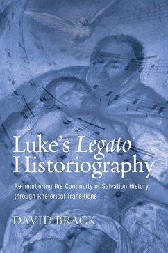 Luke's Legato Historiography (eBook, ePUB) - Brack, David Lee