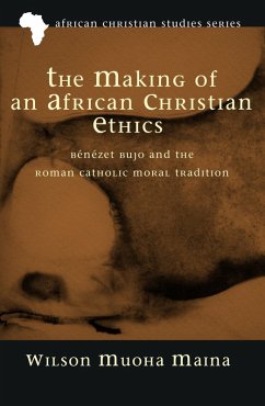 The Making of an African Christian Ethics (eBook, ePUB)