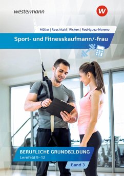 Sport- und Fitnesskaufmann/ -frau. Lernfelder 9-12: Schülerband - Rickert, Rolf;Reschitzki, Kai-Michael;Müller, Michael