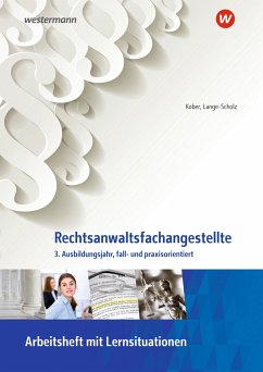 Rechtsanwaltsfachangestellte. 3. Ausbildungsjahr, fall- und praxisorientiert. Arbeitsheft - Kober, Martina;Lange-Scholz, Elke