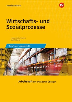 Wirtschafts- und Sozialprozesse. Berufe der Lagerlogistik: Arbeitsheft - Busker, Werena;Neuhierl, Rudolf;Noori, Christine