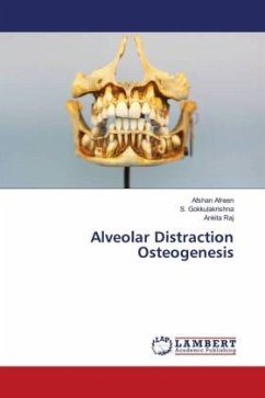 Alveolar Distraction Osteogenesis - Afreen, Afshan;Gokkulakrishna, S.;Raj, Ankita
