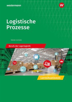 Logistische Prozesse. Berufe der Lagerlogistik: Lernsituationen - Tebroke, Paul;Eerde, Kathrin von