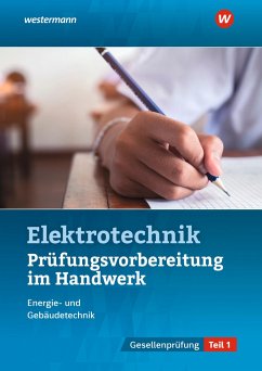 Prüfungsvorbereitung für die handwerklichen Elektroberufe. Teil 1 der Gesellenprüfung - Kramer, Thomas;Asmuth, Markus;Fischer, Udo