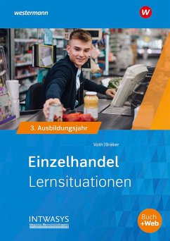 Einzelhandel nach Ausbildungsjahren. 3. Ausbildungsjahr: Lernsituationen - Bräker, Heinz-Jörg;Voth, Martin