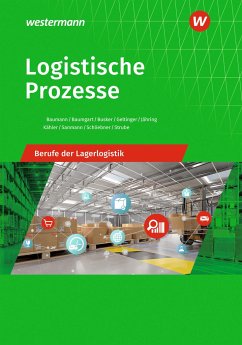 Logistische Prozesse. Berufe der Lagerlogistik: Schülerband - Baumann, Gerd;Baumgart, Michael;Busker, Werena