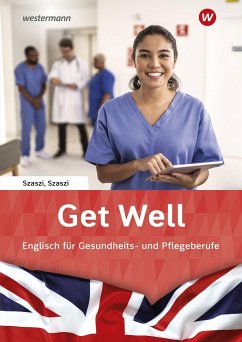 Get Well. Arbeitsbuch - Szaszi, Rudolf;Szaszi, Iris