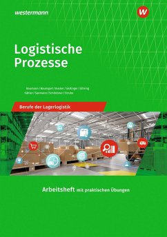 Logistische Prozesse. Berufe der Lagerlogistik: Arbeitsheft - Baumann, Gerd;Baumgart, Michael;Busker, Werena