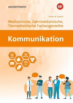 Kommunikation. Ausgabe für Medizinische, Zahnmedizinische und Tiermedizinische Fachangestellte: Schülerband - Stadler, Angelika;Ehmer, Wolfgang