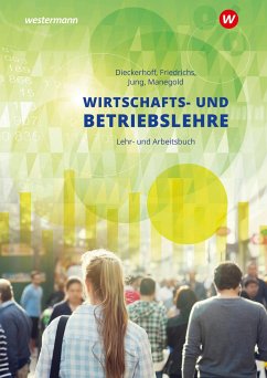 Wirtschafts- und Betriebslehre Lehr- und Arbeitsbuch - Jung, Christoph;Manegold, Klaus;Dieckerhoff, Willi