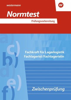 Prüfungsvorbereitung Normtest. Fachkraft für Lagerlogistik, Fachlagerist/Fachlageristin: Abschlussprüfung - Barth, Volker;Jähring, Axel;Baumann, Gerd