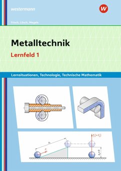 Metalltechnik Lernsituationen, Technologie, Technische Mathematik. Lernfeld 1: Lernsituationen - Lösch, Erwin;Renner, Erich;Frisch, Heinz