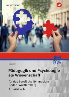 Pädagogik und Psychologie als Wissenschaft. Arbeitsbuch. Für das Berufliche Gymnasium in Baden-Württemberg - Eiselstein, Thorsten