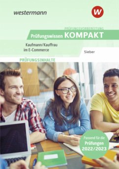 Prüfungsvorbereitung Prüfungswissen KOMPAKT - Kaufmann/Kauffrau im E-Commerce - Sieber, Michael