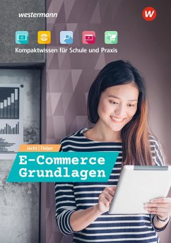 E-Commerce Grundlagen - Kompaktwissen für Schule und Praxis. Schülerband - Fieber, Tobias;Jecht, Hans