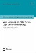 Vom Umgang mit Fake News, Lüge und... - Bild 1