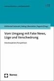 Vom Umgang mit Fake News, Lüge und Verschwörung