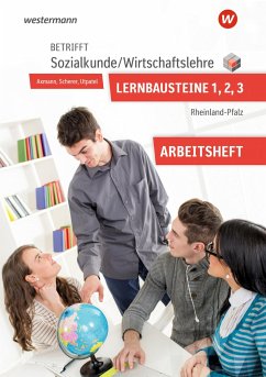 Betrifft Sozialkunde / Wirtschaftslehre Lernbausteine 1-3: Arbeitsheft. Rheinland-Pfalz - Axmann, Alfons;Scherer, Manfred;Dosch, Roland