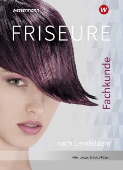 Friseure. Fachkunde nach Lernfeldern: Schülerband - Schultz-Paasch, Gabriele