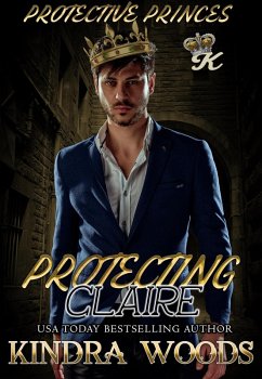 Protecting Claire (Protective Princes, #3) (eBook, ePUB) - Woods, Kindra