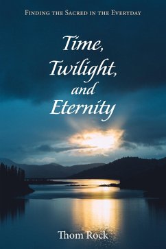 Time, Twilight, and Eternity (eBook, ePUB)