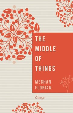The Middle of Things (eBook, ePUB) The Middle of Things (eBook, ePUB)