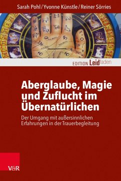 Aberglaube, Magie und Zuflucht im Übernatürlichen (eBook, PDF) - Pohl, Sarah; Künstle, Yvonne; Sörries, Reiner