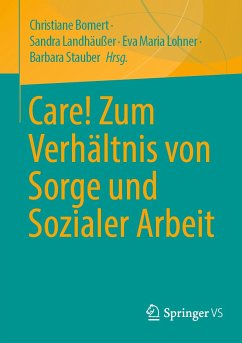 Care! Zum Verhältnis von Sorge und Sozialer Arbeit (eBook, PDF)