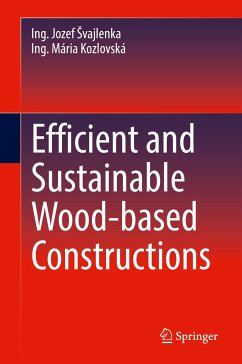 Efficient and Sustainable Wood-based Constructions (eBook, PDF) - Švajlenka, Ing. Jozef; Kozlovská, Ing. Mária