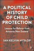 A Political History of Child Protection (eBook, ePUB)