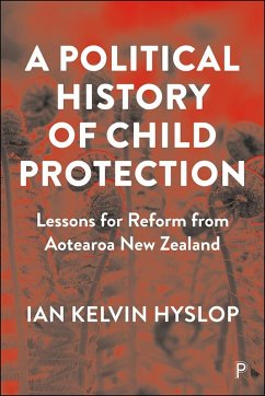 A Political History of Child Protection (eBook, ePUB) - Hyslop, Ian Kelvin