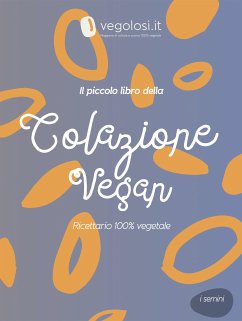 Il piccolo libro della colazione vegan (eBook, ePUB) - Vegolosi