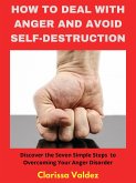 How to Deal With Anger and Avoid Self-Destruction (eBook, ePUB)