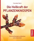 Die Heilkraft der Pflanzenknospen (eBook, ePUB)