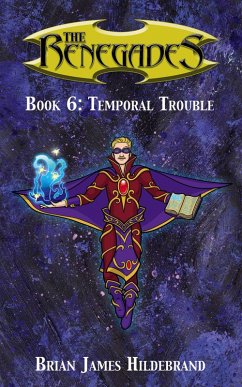 Cover The Renegades Book 6: Temporal Trouble (eBook, ePUB)