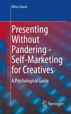 Presenting Without Pandering - Self-Marketing for Creatives (eBook, PDF) - Gause, Alina