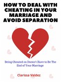 How to Deal with Cheating in Marriage and Avoid Separation (eBook, ePUB)