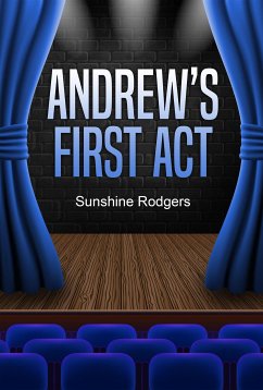 Andrew’s First Act (eBook, ePUB) - Rodgers, Sunshine