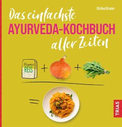 Das einfachste Ayurveda-Kochbuch aller Zeiten (eBook, PDF) - Dreier, Ulrike