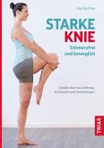 Starke Knie - Schmerzfrei und beweglich (eBook, ePUB)
