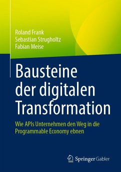 Bausteine der digitalen Transformation (eBook, PDF) - Frank, Roland; Strugholtz, Sebastian; Meise, Fabian